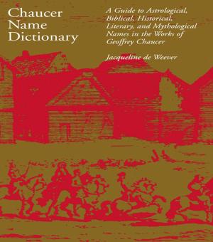 Cover of the book Chaucer Name Dictionary by Michael Ward, Bettye MacPhail Wilcox
