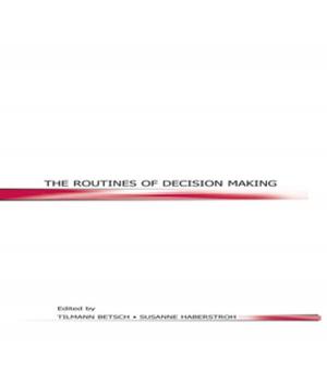 Cover of The Routines of Decision Making