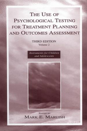 bigCover of the book The Use of Psychological Testing for Treatment Planning and Outcomes Assessment by 