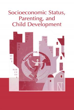 Cover of the book Socioeconomic Status, Parenting, and Child Development by Mollie V. Blackburn, Caroline T. Clark, Ryan Schey