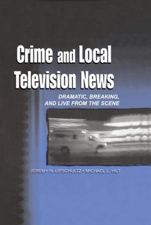 Cover of the book Crime and Local Television News by Greg O'Hare, John Sweeney, Rob Wilby