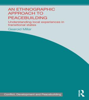 Cover of the book An Ethnographic Approach to Peacebuilding by Kenneth L. Chau, Marie Weil, Dannia Southerland