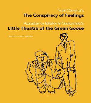 Cover of the book The Conspiracy of Feelings and The Little Theatre of the Green Goose by Peter N. Nemetz
