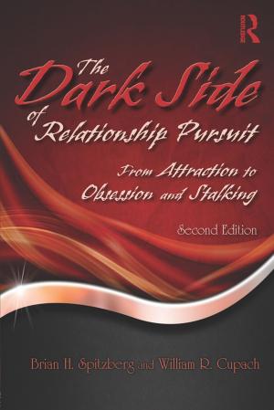 Cover of the book The Dark Side of Relationship Pursuit by Scott A. Frisch, Sean Q. Kelly
