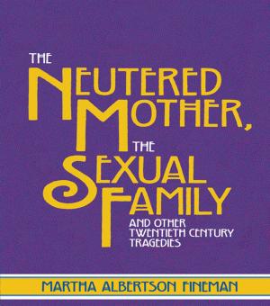 Cover of the book The Neutered Mother, The Sexual Family and Other Twentieth Century Tragedies by H. D. Lewis
