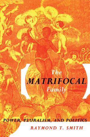 Cover of the book The Matrifocal Family by Nick Nesbitt