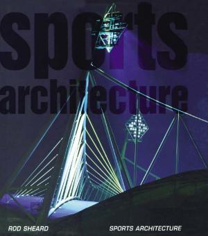 Cover of the book Sports Architecture by Teri Gavin-Jones, Sandra Handford