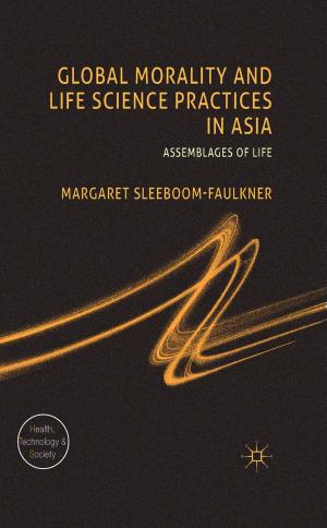 Book cover of Global Morality and Life Science Practices in Asia