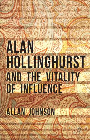 Cover of the book Alan Hollinghurst and the Vitality of Influence by Syed Farid Alatas, Vineeta Sinha