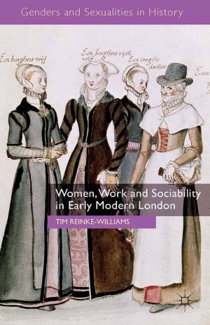 Cover of the book Women, Work and Sociability in Early Modern London by Jes Villa