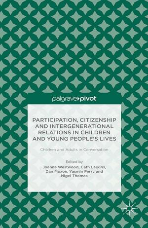 Cover of the book Participation, Citizenship and Intergenerational Relations in Children and Young People's Lives by 