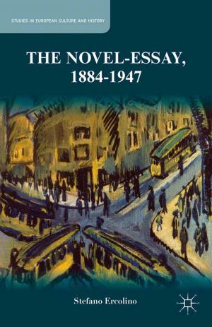 Cover of the book The Novel-Essay, 1884-1947 by Satinder Dhiman