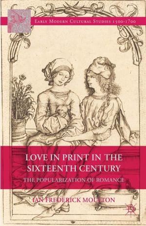 Cover of the book Love in Print in the Sixteenth Century by A. Yuengert
