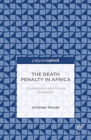 Cover of the book The Death Penalty in Africa: Foundations and Future Prospects by Mark Canada
