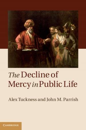 Cover of the book The Decline of Mercy in Public Life by Joseph D. Novak, D. Bob Gowin