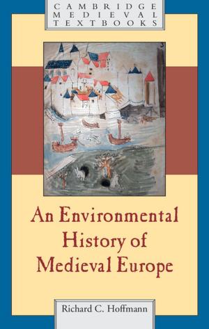 bigCover of the book An Environmental History of Medieval Europe by 