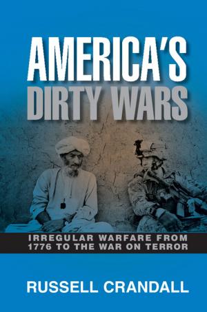 Cover of the book America's Dirty Wars by Alan J. Bleasby, Jon C. Ison, Peter M. Rice