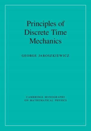 bigCover of the book Principles of Discrete Time Mechanics by 