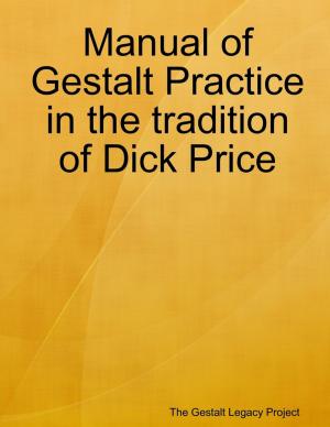 Cover of the book Manual of Gestalt Practice in the Tradition of Dick Price by Tabitha Foster