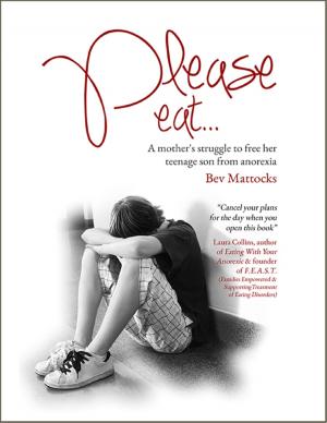 Cover of the book Please Eat: A Mother's Struggle to Free Her Teenage Son from Anorexia by Christopher Goben