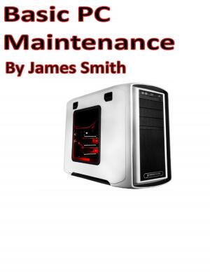 Cover of the book Basic Pc Maintenance by Farhad Toossy