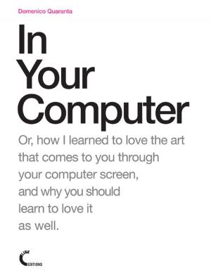 Cover of the book In Your Computer by Kimberly Vogel