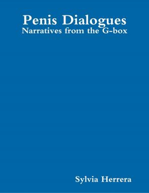 Cover of the book Penis Dialogues: Narratives from the G-box by KyL Cobb