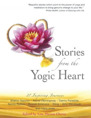 Cover of the book Stories from the Yogic Heart by Vanda Denton