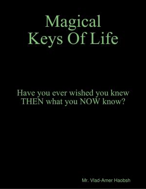 Cover of the book Magical Keys of Life by Gale Hamilton
