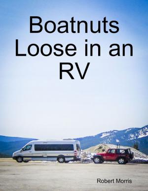 Cover of the book Boatnuts Loose in an RV by Peter Ilyich Tchaikovsky