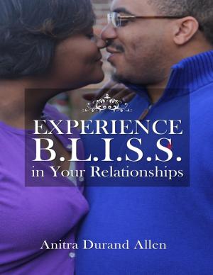 Cover of the book Experience Bliss In Your Relationships by Scott Casterson