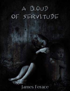 Cover of the book A Cloud of Servitude by Elaiya Iswera Lallan