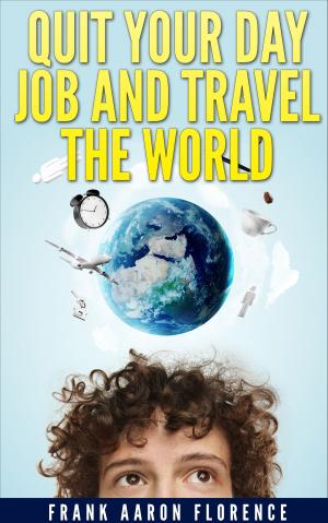 Cover of the book Sell Products on Amazon with Fulfillment by Amazon: Quit Your Day Job and Travel the World by Luis Garcia