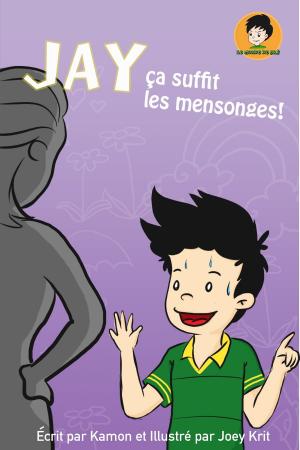 Cover of the book Jay, c’a suffit les mensonges! by Kamon