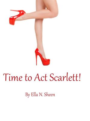 Cover of the book Time to Act Scarlett! by Tawanna Cain