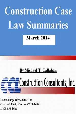 Cover of the book Construction Case Law Summaries: March 2014 by CCL Construction Consultants, Inc.
