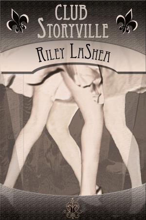 Cover of the book Club Storyville by Riley LaShea