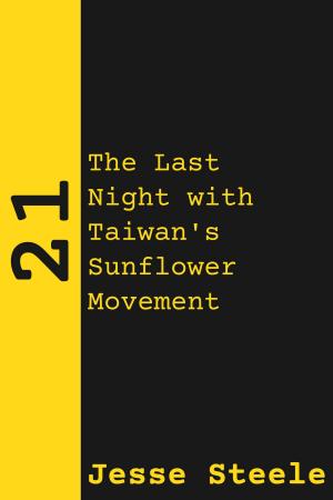 Cover of 21: The Last Night with Taiwan's Sunflower Movement