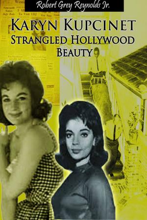 Cover of the book Karyn Kupcinet Strangled Hollywood Beauty by David Baker