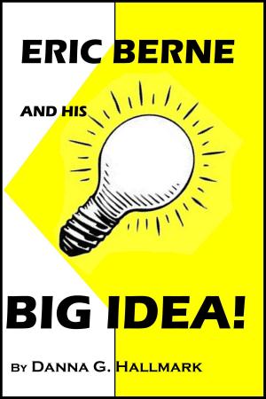 Cover of the book Eric Berne and His Big Idea! by Harun Yahya - Adnan Oktar