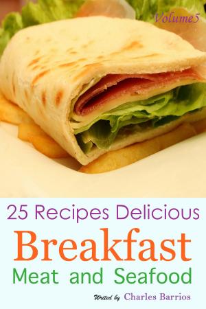 Cover of 25 Recipes Delicious Breakfast Meat and Seafood Volume 5