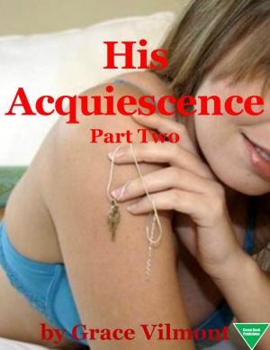 Cover of the book His Acquiescence (Part Two) by Persephone Moore