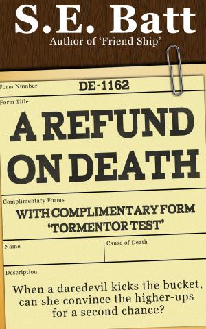 Cover of the book A Refund on Death (with Tormentor Test) by S.E. Batt