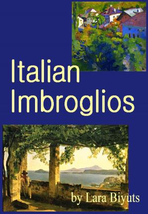 Cover of the book Italian Imbroglios by Lara Biyuts