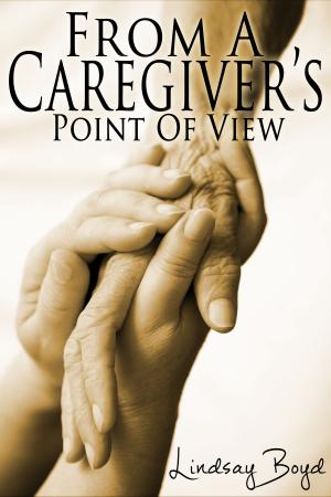 Book cover of From A Caregiver's Point Of View