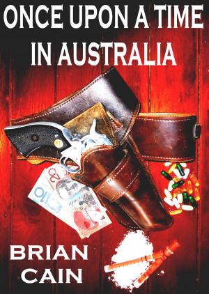 Cover of the book Once Upon A Time In Australia by Lisa Mannetti