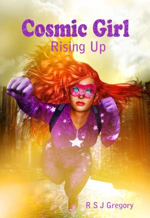 Cover of the book Cosmic Girl: Rising Up by Forrest Aguirre
