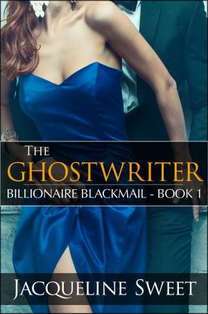 Cover of The Ghostwriter: Billionaire Blackmail - Book One