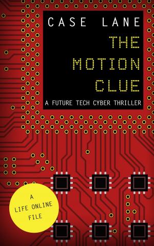 Book cover of The Motion Clue: A Future Tech Cyber Thriller