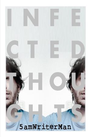 Cover of the book Infected Thoughts by Taryn Rose